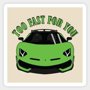 Too Fast For You Sticker